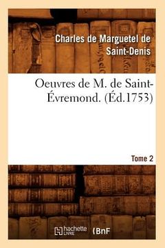 portada Oeuvres de M. de Saint-Évremond. T2 (Éd.1753)