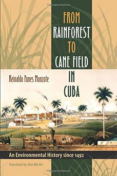portada From Rainforest to Cane Field in Cuba: An Environmental History Since 1492 (Envisioning Cuba) (in English)
