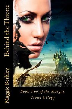 portada behind the throne: book two of the morgan crowe trilogy (en Inglés)