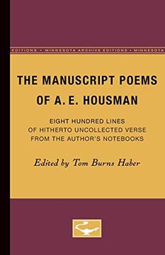 portada The Manuscript Poems of A. E. Housman: Eight Hundred Lines of Hitherto Uncollected Verse From the Author’S Notebooks (en Inglés)