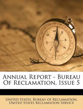 portada annual report - bureau of reclamation, issue 5 (en Inglés)