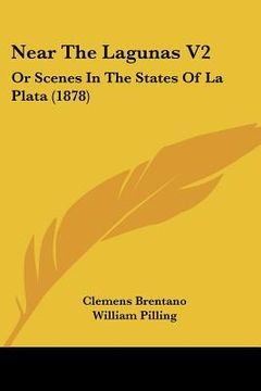 portada near the lagunas v2: or scenes in the states of la plata (1878) (en Inglés)