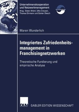 portada Integriertes Zufriedenheitsmanagement in Franchisingnetzwerken: Theoretische Fundierung und empirische Analyse (Unternehmenskooperation und Netzwerkmanagement) (German Edition)