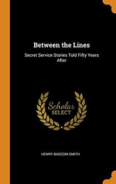 portada Between the Lines: Secret Service Stories Told Fifty Years After 