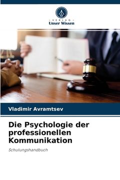 portada Die Psychologie der professionellen Kommunikation (en Alemán)