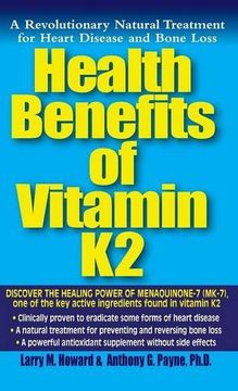 portada Health Benefits of Vitamin k2: A Revolutionary Natural Treatment for Heart Disease and Bone Loss (en Inglés)