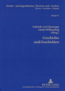 portada Geschichte und Geschichten: Die Kinder- und Jugendliteratur und das Kulturelle und Politische Gedächtnis (en Alemán)