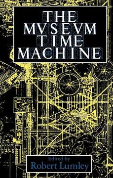 portada The Museum Time Machine: Putting Cultures on Display (in English)