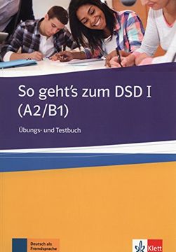 portada So geht's zum DSD I. Übungsbuch: Übungs- und Testbuch (en Alemán)