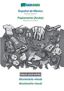 portada Babadada Black-And-White, Español de México - Papiamento (Aruba), Diccionario Visual - Diccionario Visual: Mexican Spanish - Papiamento (Aruba), Visual Dictionary (in Spanish)