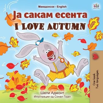 portada I Love Autumn (Macedonian English Bilingual Book for Kids)