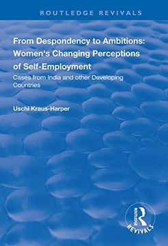 portada From Despondency to Ambitions: Women's Changing Perceptions of Self-Employment: Cases from India and Other Developing Countries (en Inglés)