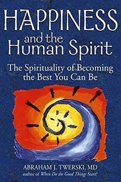 portada Happiness and the Human Spirit: The Spirituality of Becoming the Best you can be (in English)