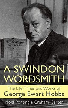 portada A Swindon Wordsmith: The Life, Times and Works of George Ewart Hobbs (en Inglés)