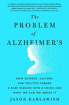 portada The Problem of Alzheimer'S: How Science, Culture, and Politics Turned a Rare Disease Into a Crisis and What we can do About it (en Inglés)