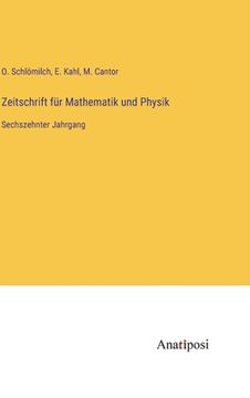 portada Zeitschrift für Mathematik und Physik: Sechszehnter Jahrgang (en Alemán)