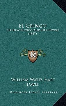 portada el gringo: or new mexico and her people (1857) (in English)