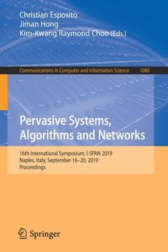 portada Pervasive Systems, Algorithms and Networks: 16th International Symposium, I-Span 2019, Naples, Italy, September 16-20, 2019, Proceedings