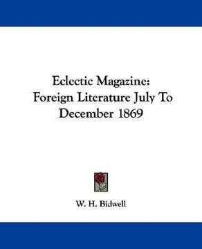 portada eclectic magazine: foreign literature july to december 1869 (in English)