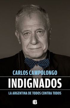 portada Indignados: la Argentina de todos contra todos (in Spanish)
