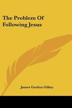 portada the problem of following jesus (en Inglés)