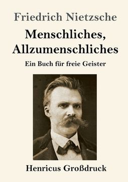 portada Menschliches, Allzumenschliches (Großdruck): Ein Buch für freie Geister (en Alemán)