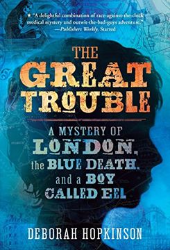 portada The Great Trouble: A Mystery of London, the Blue Death, and a boy Called eel (in English)