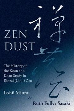 portada Zen Dust: The History of the Koan and Koan Study in Rinzai (Linji) zen (en Inglés)