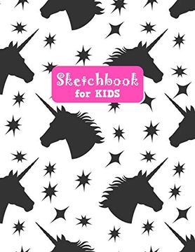 Sketchbook for Kids : Unicorn Pretty Unicorn Large Sketch Book for Drawing,  Writing, Painting, Sketching, Doodling and Activity Book- Birthday and