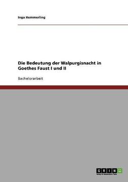 portada Die Bedeutung der Walpurgisnacht in Goethes Faust I und II (German Edition)