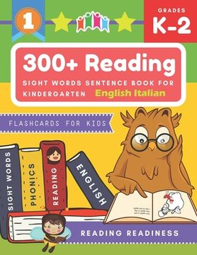 portada 300+ Reading Sight Words Sentence Book for Kindergarten English Italian Flashcards for Kids: I Can Read several short sentences building games plus le