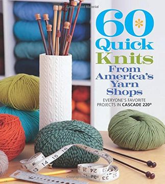 portada 60 Quick Knits from America's Yarn Shops: Everyone's Favorite Projects in Cascade 220® and 220 Superwash® (60 Quick Knits Collection)