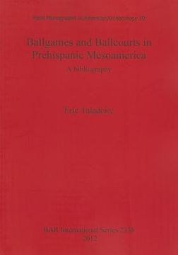 portada ballgames and ballcourts in prehispanic mesoamerica: a bibliography (en Inglés)