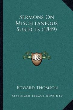 portada sermons on miscellaneous subjects (1849) (en Inglés)