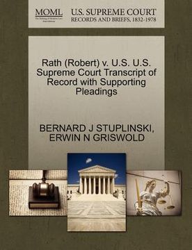 portada rath (robert) v. u.s. u.s. supreme court transcript of record with supporting pleadings