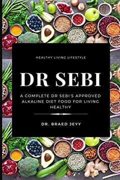 portada Dr Sebi: A Complete dr Sebi's Approved Alkaline Diet for Living Healthy (en Inglés)