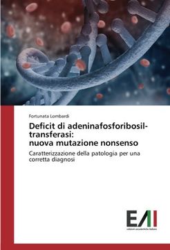 portada Deficit di adeninafosforibosil-transferasi: nuova mutazione nonsenso: Caratterizzazione della patologia per una corretta diagnosi