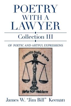 portada Poetry with a Lawyer Collection Iii: Of Poetic and Artful Expressions (en Inglés)