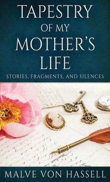 portada Tapestry Of My Mother's Life: Stories, Fragments, And Silences (in English)