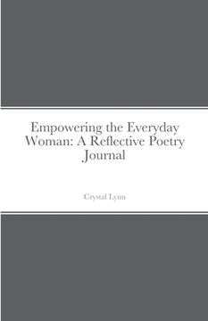 portada Empowering the Everyday Woman: A Reflective Poetry Journal (en Inglés)