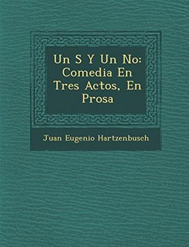 portada Un s y un no: Comedia en Tres Actos, en Prosa (in Spanish)