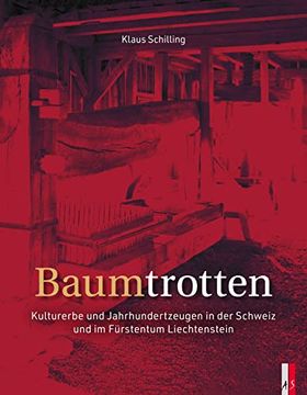 portada Baumtrotten Kulturerbe und Jahrhundertzeugen in der Schweiz und im Fürstentum Liechtenstein (en Alemán)