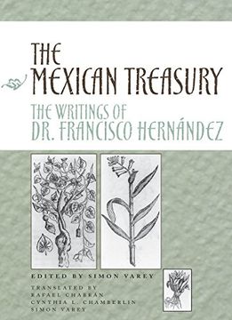 portada The Mexican Treasury: The Writings of dr. Francisco Hernández: The Writings of dr Francisco Hernandez (en Inglés)