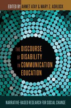 portada The Discourse of Disability in Communication Education: Narrative-Based Research for Social Change (en Inglés)