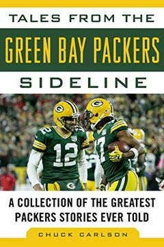 portada Tales From the Green bay Packers Sideline: A Collection of the Greatest Packers Stories Ever Told (Tales From the Team) (en Inglés)