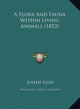 portada a flora and fauna within living animals (1853) (en Inglés)