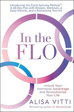 portada In the Flo: Unlock Your Hormonal Advantage and Revolutionize Your Life (en Inglés)