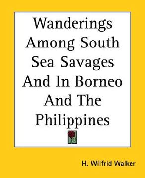 portada wanderings among south sea savages and in borneo and the philippines (en Inglés)