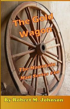 portada The Gold Wagon: The Mountain Man Series #20 (en Inglés)