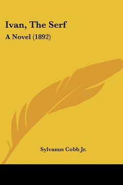 portada ivan, the serf: a novel (1892) (en Inglés)